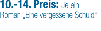 10. 14. Preis: Je ein Roman „Eine vergessene Schuld“