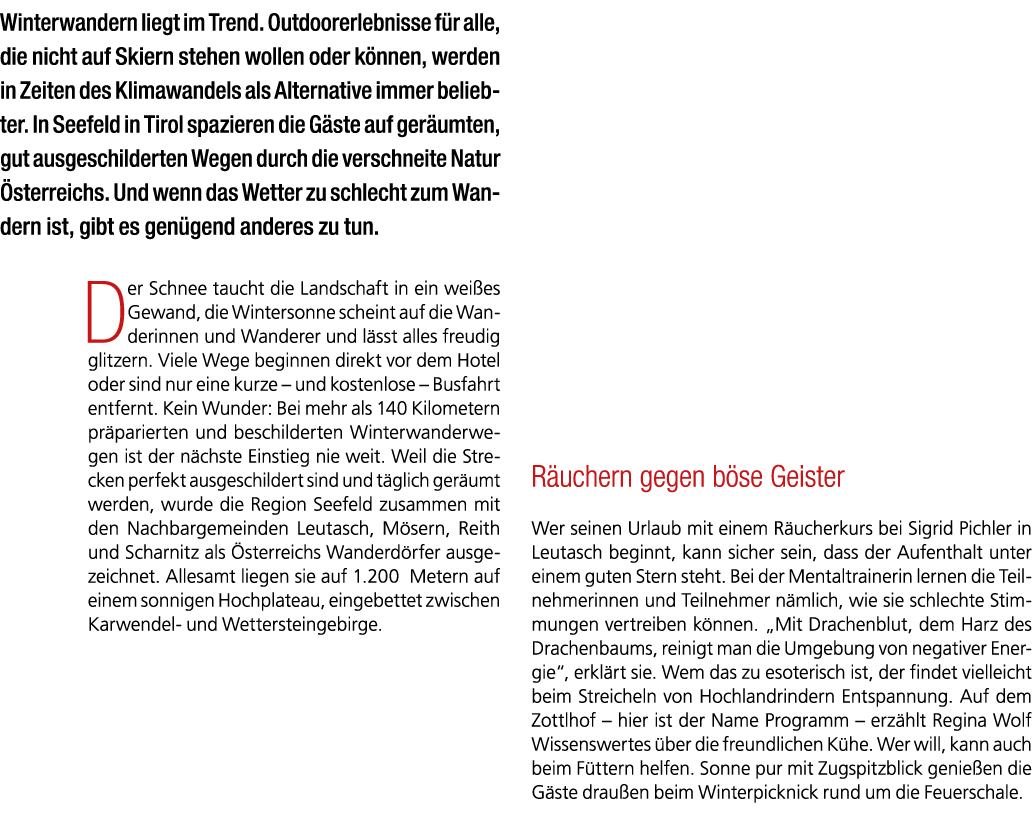 Winterwandern liegt im Trend. Outdoorerlebnisse f r alle, die nicht auf Skiern stehen wollen oder k nnen, werden in Z...