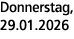 Donnerstag, 29.01.2026