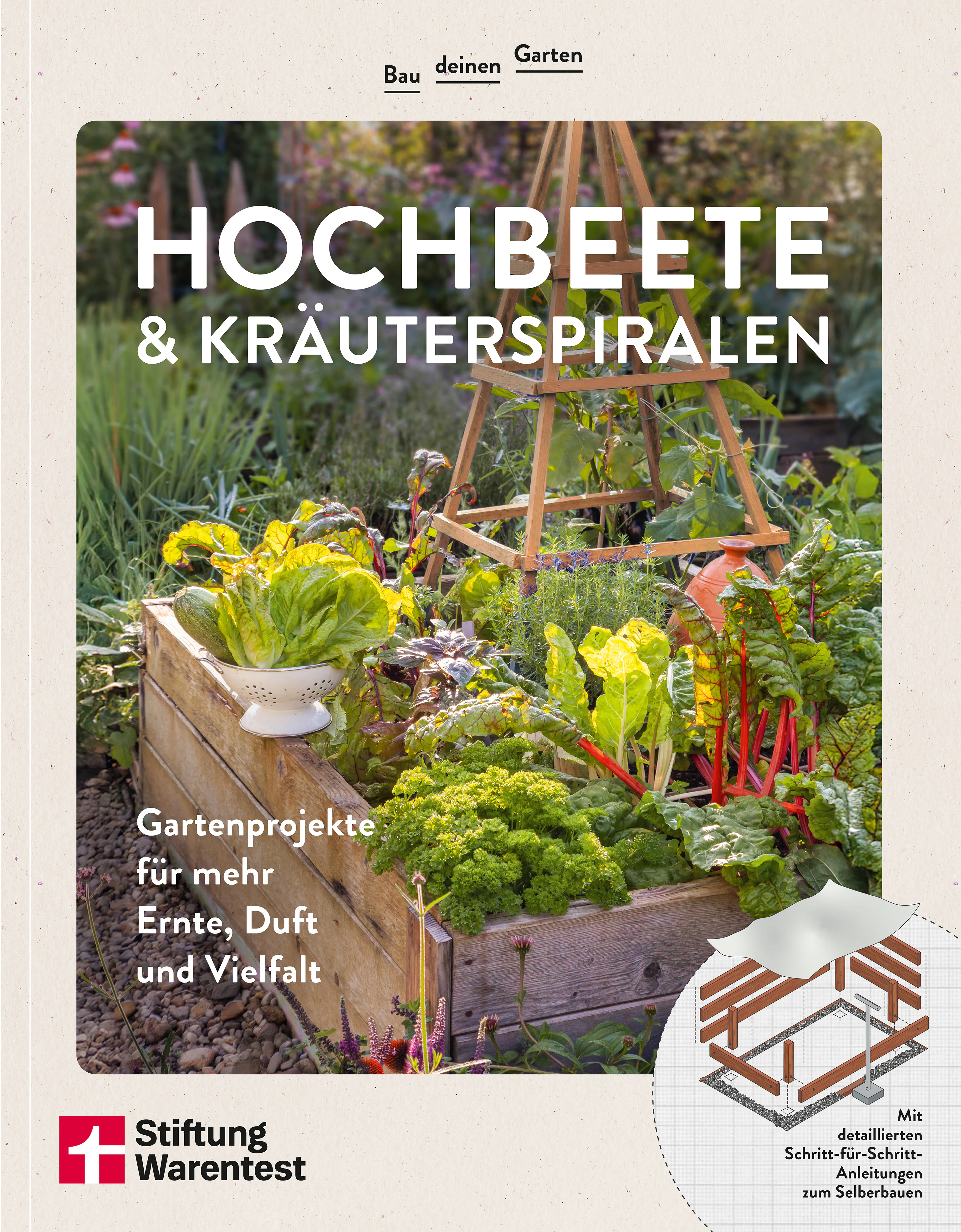 Das Buchcover zeigt ein bepflanztes Hochbeet im Garten. In dem Holzhochbeet wachsen verschiedene Gem sesorten und Kr uter, darunter Salat, Mangold und Petersilie. Dahinter steht ein h lzernes Rankger st mit Kletterpflanzen. Oben auf dem Cover steht der Titel: „Hochbeete & Kr uterspiralen“. Dar ber ist der Schriftzug „Bau deinen Garten“ zu sehen. Links unten befindet sich der Text: „Gartenprojekte f r mehr Ernte, Duft und Vielfalt“. Rechts unten ist eine schematische Zeichnung eines Hochbeets mit Fundament und Konstruktion abgebildet, mit dem Hinweis auf detaillierte Schritt-f r-Schritt-Anleitungen zum Selberbauen. Unten links ist das Logo der Stiftung Warentest zu sehen.