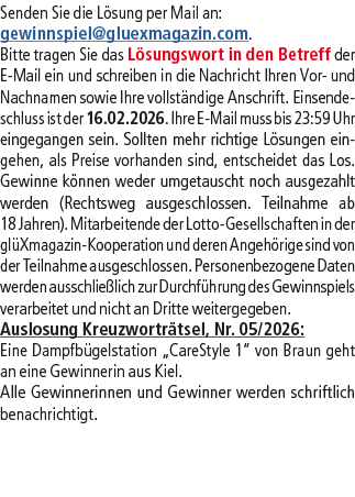 Senden Sie die L sung per Mail an: gewinnspiel@­gluexmagazin.com. Bitte tragen Sie das L sungswort in den Betreff der...
