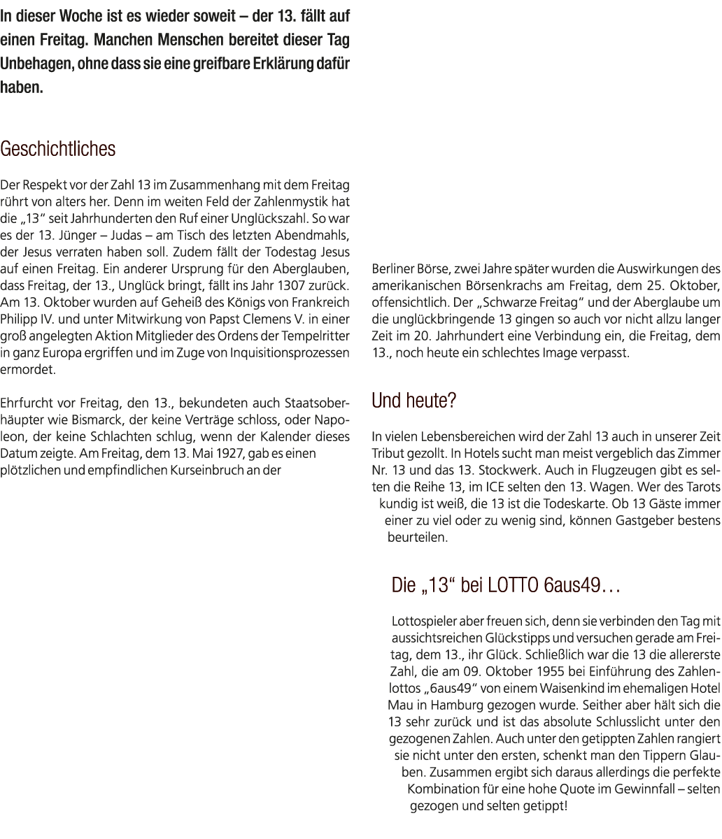 In dieser Woche ist es wieder soweit – der 13. f llt auf einen Freitag. Manchen Menschen bereitet dieser Tag Unbehage...