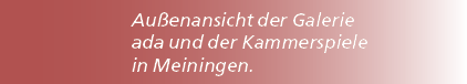 Au enansicht der Galerie ada und der Kammerspiele in Meiningen.