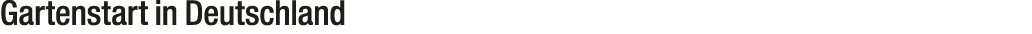 Gartenstart in Deutschland