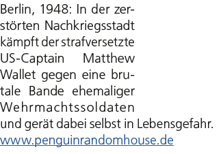 Berlin, 1948: In der zerst rten Nachkriegsstadt k mpft der strafversetzte US Captain Matthew Wallet gegen eine brutal...