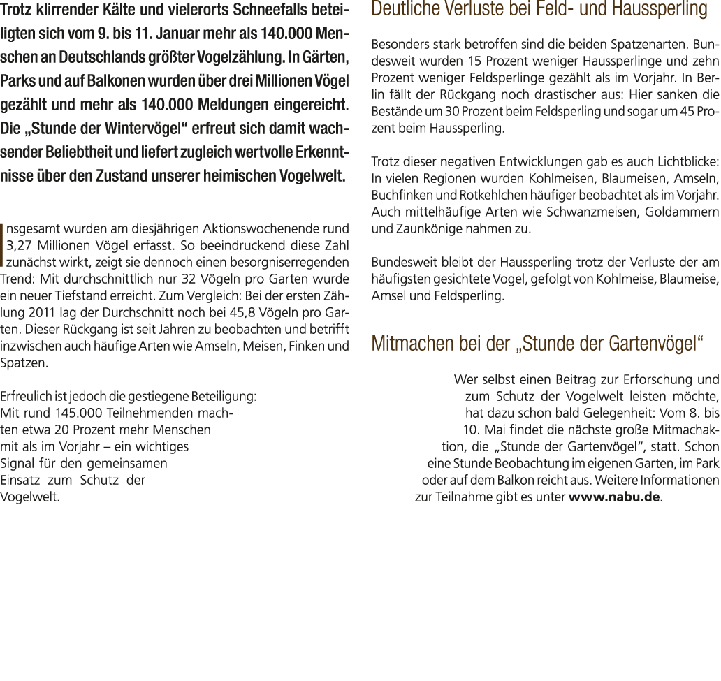 Trotz klirrender K lte und vielerorts Schneefalls beteiligten sich vom 9. bis 11. Januar mehr als 140.000 Menschen an...