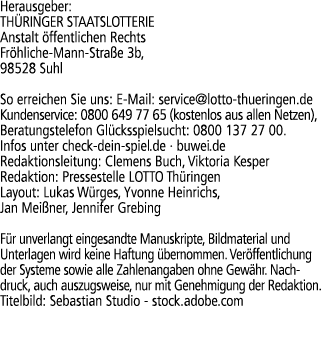 Herausgeber: TH RINGER STAATSLOTTERIE Anstalt ffentlichen Rechts Fr hliche Mann Stra e 3b, 98528 Suhl So erreichen S...