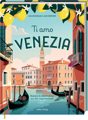 Buchcover mit dem Titel 'Ti amo VENEZIA' zeigt eine venezianische Lagunenstadt mit Gondel, H usern und Blumen auf Balkonen.