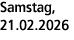 Samstag, 21.02.2026