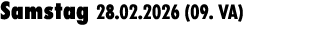 Samstag 28.02.2026 (09. VA) 