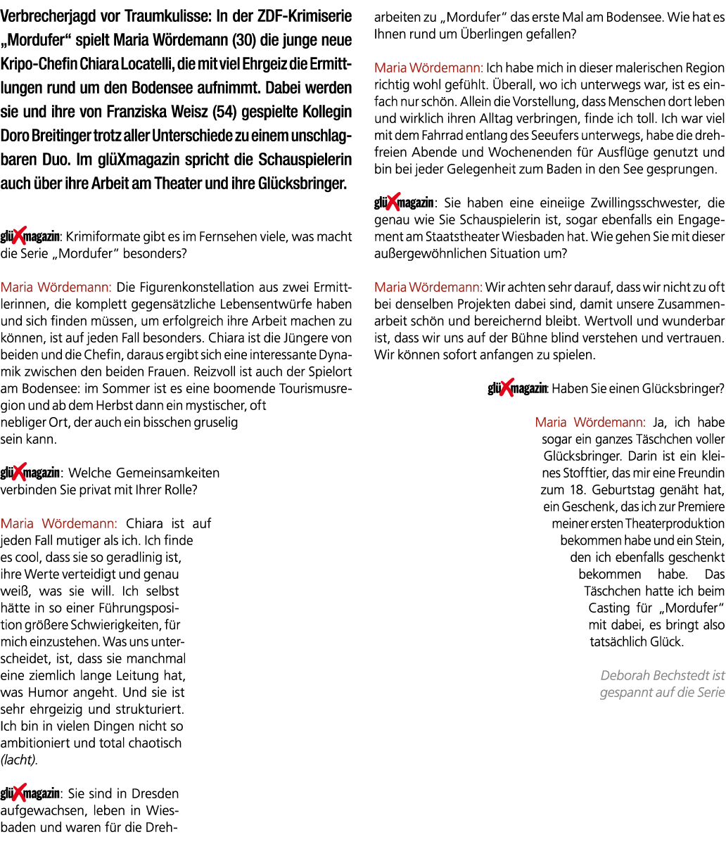 Verbrecherjagd vor Traumkulisse: In der ZDF Krimiserie „Mordufer“ spielt Maria W rdemann (30) die junge neue Kripo Ch...