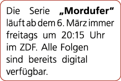 Die Serie „Mordufer“ l uft ab dem 6. M rz immer freitags um 20:15 Uhr im ZDF. Alle Folgen sind bereits digital verf g...