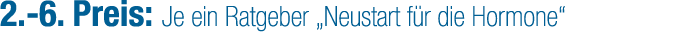 2. 6. Preis: Je ein Ratgeber „Neustart f r die Hormone“