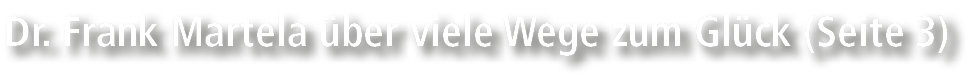 Dr. Frank Martela ber viele Wege zum Gl ck (Seite 3)