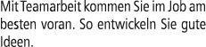 Mit Teamarbeit kommen Sie im Job am besten voran. So entwickeln Sie gute Ideen.