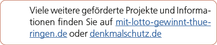 Viele weitere gef rderte Projekte und Informationen finden Sie auf mit lotto gewinnt thueringen.de oder denkmalschutz...