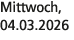 Mittwoch, 04.03.2026