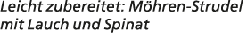 Leicht zubereitet: M hren Strudel mit Lauch und Spinat