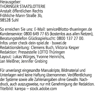 Herausgeber: TH RINGER STAATSLOTTERIE Anstalt ffentlichen Rechts Fr hliche Mann Stra e 3b, 98528 Suhl So erreichen S...