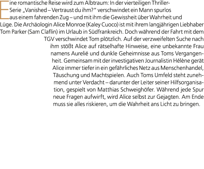 Eine romantische Reise wird zum Albtraum: In der vierteiligen Thriller Serie „Vanished – Vertraust du ihm?“ verschwin...
