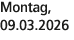Montag, 09.03.2026