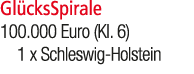 Gl cksSpirale 100.000 Euro (Kl. 6) 1 x Schleswig Holstein