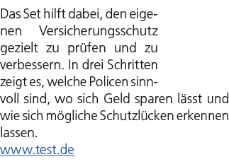 Das Set hilft dabei, den eigenen Versicherungsschutz gezielt zu pr fen und zu verbessern. In drei Schritten zeigt es,...