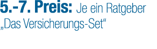 5. 7. Preis: Je ein Ratgeber „Das Versicherungs Set“