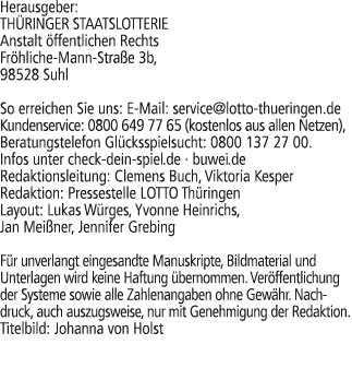 Herausgeber: TH RINGER STAATSLOTTERIE Anstalt ffentlichen Rechts Fr hliche Mann Stra e 3b, 98528 Suhl So erreichen S...