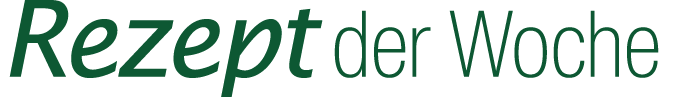 Rezept der Woche