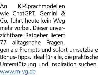 An KI Sprachmodellen wie ChatGPT, Gemini & Co. f hrt heute kein Weg mehr vorbei. Dieser unverzichtbare Ratgeber liefe...