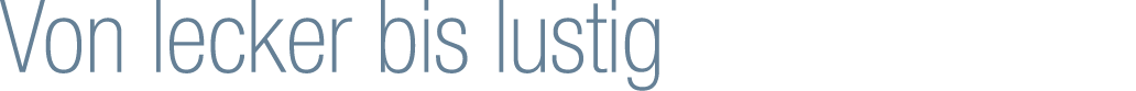 Von lecker bis lustig