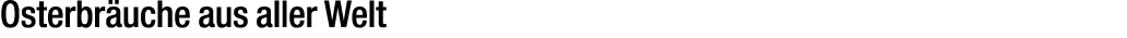 Osterbr uche aus aller Welt 