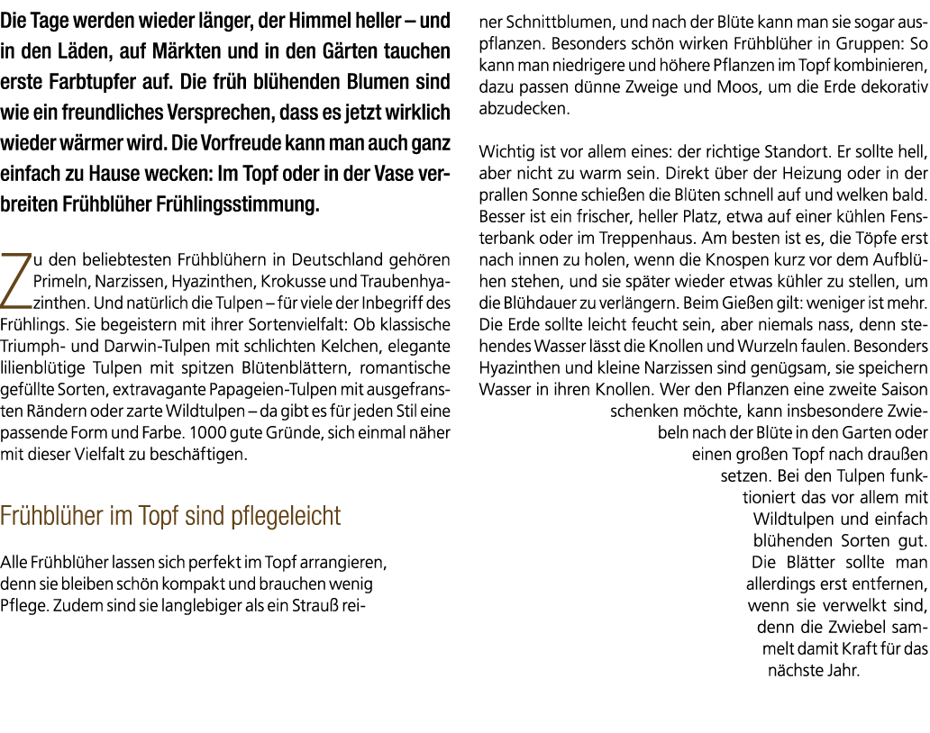 Die Tage werden wieder l nger, der Himmel heller – und in den L den, auf M rkten und in den G rten tauchen erste Farb...