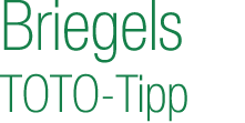 Briegels TOTO Tipp 