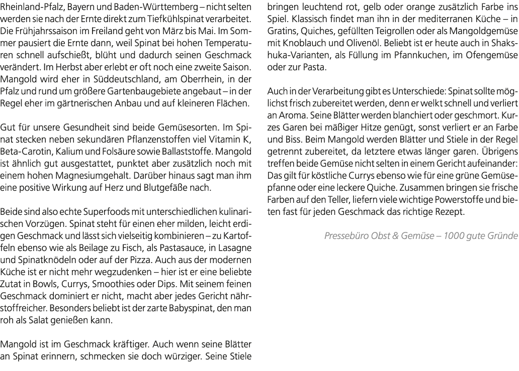 Rheinland Pfalz, Bayern und Baden W rttemberg – nicht selten werden sie nach der Ernte direkt zum Tiefk hlspinat vera...