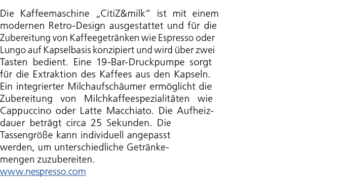 Die Kaffeemaschine „CitiZ&milk“ ist mit einem modernen Retro Design ausgestattet und f r die Zubereitung von Kaffeege...
