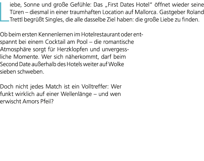 Liebe, Sonne und gro e Gef hle: Das „First Dates Hotel“ ffnet wieder seine T ren – diesmal in einer traumhaften Loca...