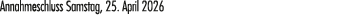Annahmeschluss Samstag, 25. April 2026