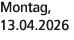 Montag, 13.04.2026