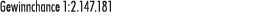 Gewinnchance 1:2.147.181