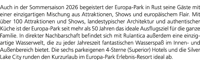 Auch in der Sommersaison 2026 begeistert der Europa Park in Rust seine G ste mit einer einzigartigen Mischung aus Att...