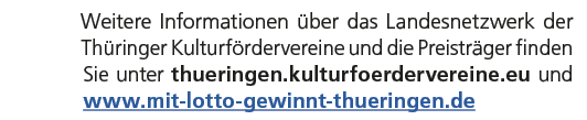 Weitere Informationen ber das Landesnetzwerk der Th ringer Kulturf rdervereine und die Preistr ger finden Sie unter ...