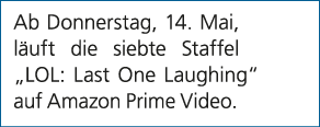 Ab Donnerstag, 14. Mai, l uft die siebte Staffel „LOL: Last One Laughing“ auf Amazon Prime Video. 