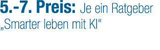 5. 7. Preis: Je ein Ratgeber „Smarter leben mit KI“