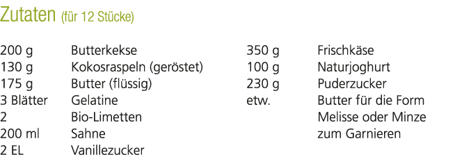 Zutaten (f r 12 St cke) 200 g Butterkekse 130 g Kokosraspeln (ger stet) 175 g Butter (fl ssig) 3 Bl tter Gelatine 2 B...