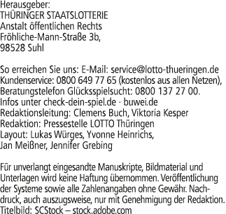 Herausgeber: TH RINGER STAATSLOTTERIE Anstalt ffentlichen Rechts Fr hliche Mann Stra e 3b, 98528 Suhl So erreichen S...