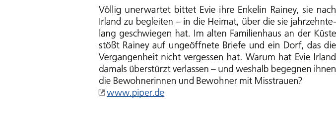 V llig unerwartet bittet Evie ihre Enkelin Rainey, sie nach Irland zu begleiten – in die Heimat, ber die sie jahrzeh...
