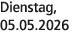 Dienstag, 05.05.2026
