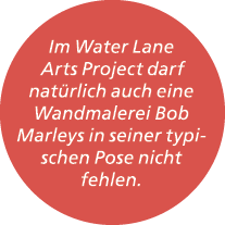 Im Water Lane Arts Project darf nat rlich auch eine Wandmalerei Bob Marleys in seiner typischen Pose nicht fehlen. 